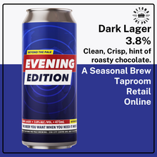 Load image into Gallery viewer, Beyond the Pale - Evening Edition - Dark Lager
