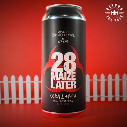 Beyond the Pale - 28 Maize Later